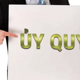 Hợp đồng ủy quyền và Người đại diện ủy quyền
