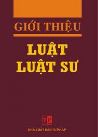 Luật Luật sư tạo cơ sở pháp lý cho hoạt động nghề nghiệp của luật sư