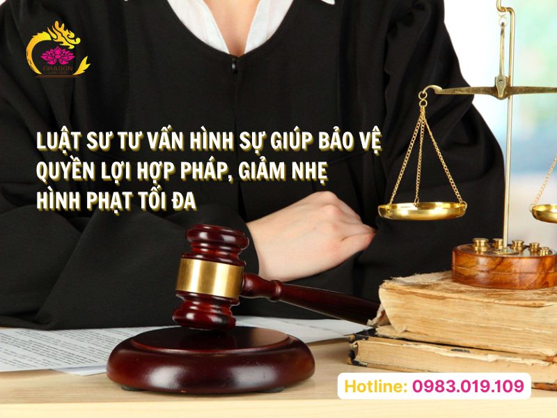 Luật sư tư vấn hình sự giúp bảo vệ quyền lợi hợp pháp, giảm nhẹ hình phạt tối đa Luật sư tư vấn hình sự giúp bảo vệ quyền lợi hợp pháp, giảm nhẹ hình phạt tối đa