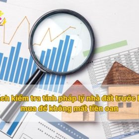 Cách kiểm tra tính pháp lý nhà đất trước khi mua để không mất tiền oan