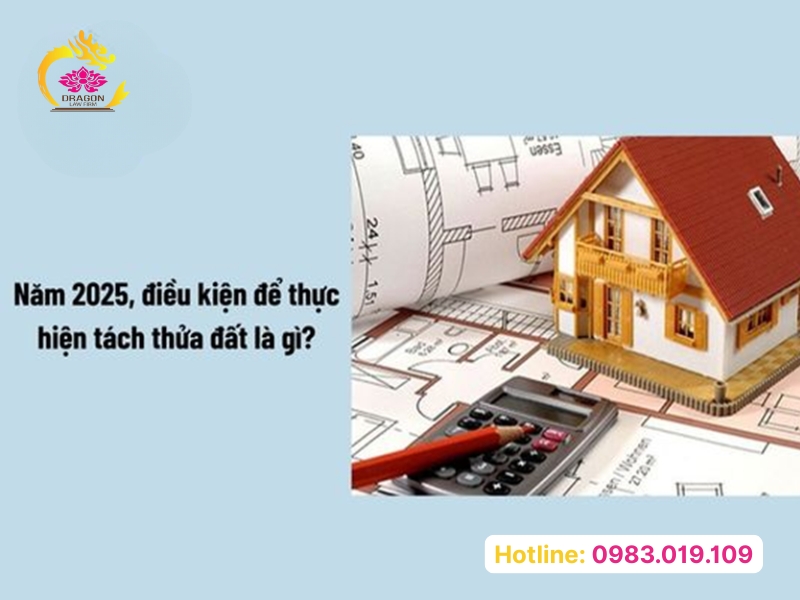 Điều kiện tách thửa đất theo quy định hiện hành