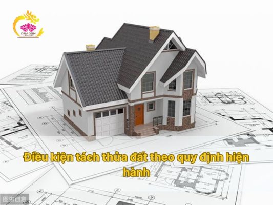 Điều kiện tách thửa đất theo quy định hiện hành