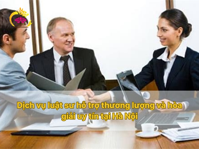 Dịch vụ luật sư hỗ trợ thương lượng và hòa giải uy tín tại Hà Nội Dịch vụ luật sư hỗ trợ thương lượng và hòa giải uy tín tại Hà Nội