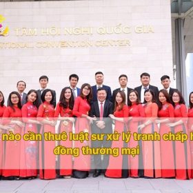 Khi nào cần thuê luật sư xử lý tranh chấp hợp đồng thương mại