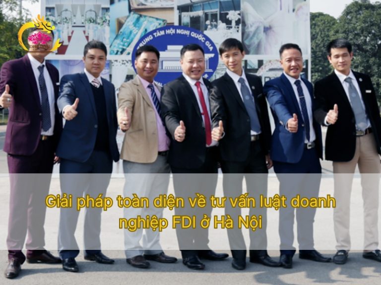 Giải pháp toàn diện về tư vấn luật doanh nghiệp FDI ở Hà Nội