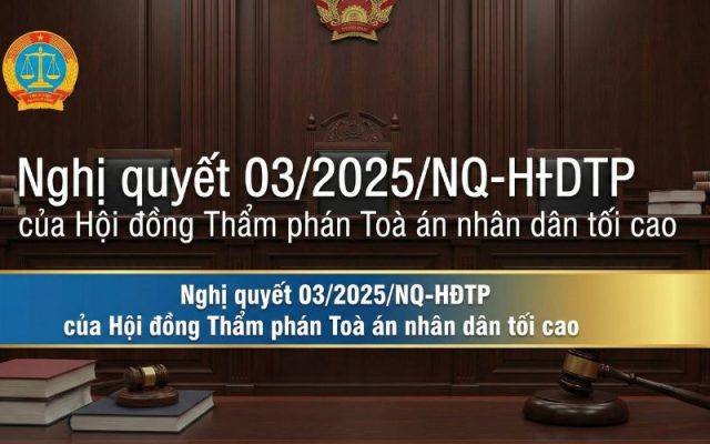 Nghị quyết 03/2025/NQ-HĐTP của Hội đồng Thẩm phán Toà án nhân dân tối cao
