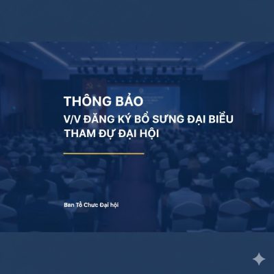 Thông báo v/v đăng ký bổ sung đại biểu tham dự Đại hội