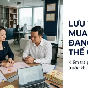 Lưu ý mua đất đang thế chấp để tránh mất tiền oan