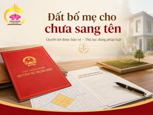 Đất bố mẹ cho chưa sang tên có đòi lại được không?