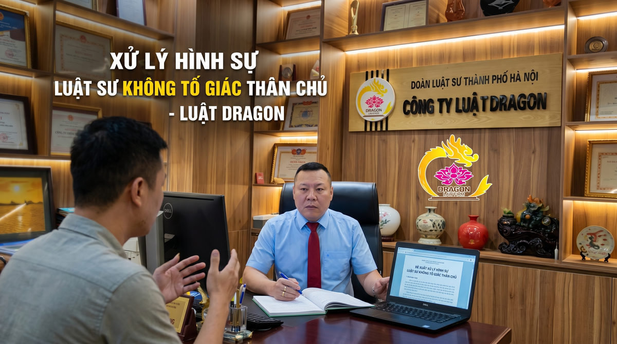 Xử lý hình sự luật sư không tố giác thân chủ - Luật Dragon Xử lý hình sự luật sư không tố giác thân chủ – Luật Dragon
