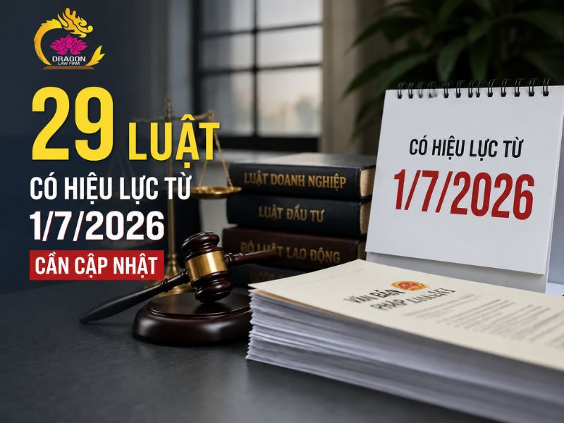 29 Luật có hiệu lực từ 1/7/2026 cần lưu ý