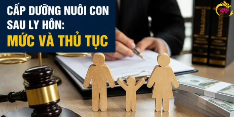 Cấp dưỡng nuôi con sau ly hôn 2026: Mức bao nhiêu, đòi thế nào? Cấp dưỡng nuôi con sau ly hôn 2026: Mức bao nhiêu, đòi thế nào?