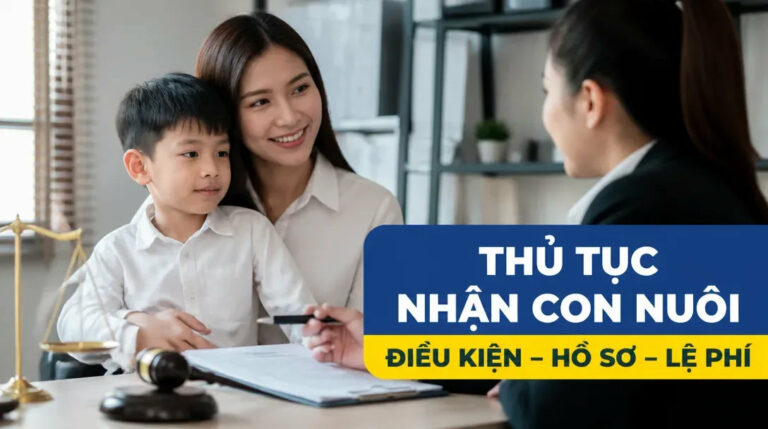 Thủ tục nhận con nuôi 2026: Điều kiện, hồ sơ và trình tự thực hiện